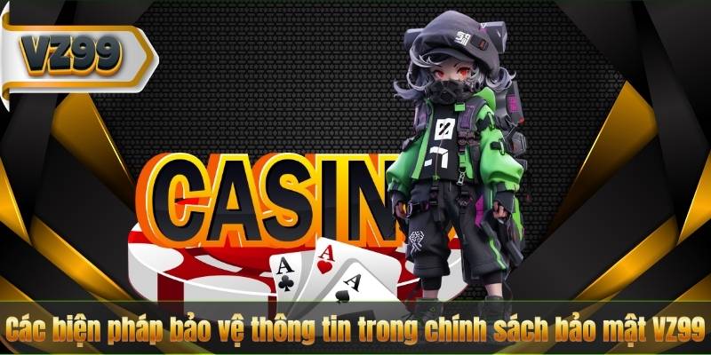 Các biện pháp bảo vệ thông tin trong chính sách bảo mật VZ99